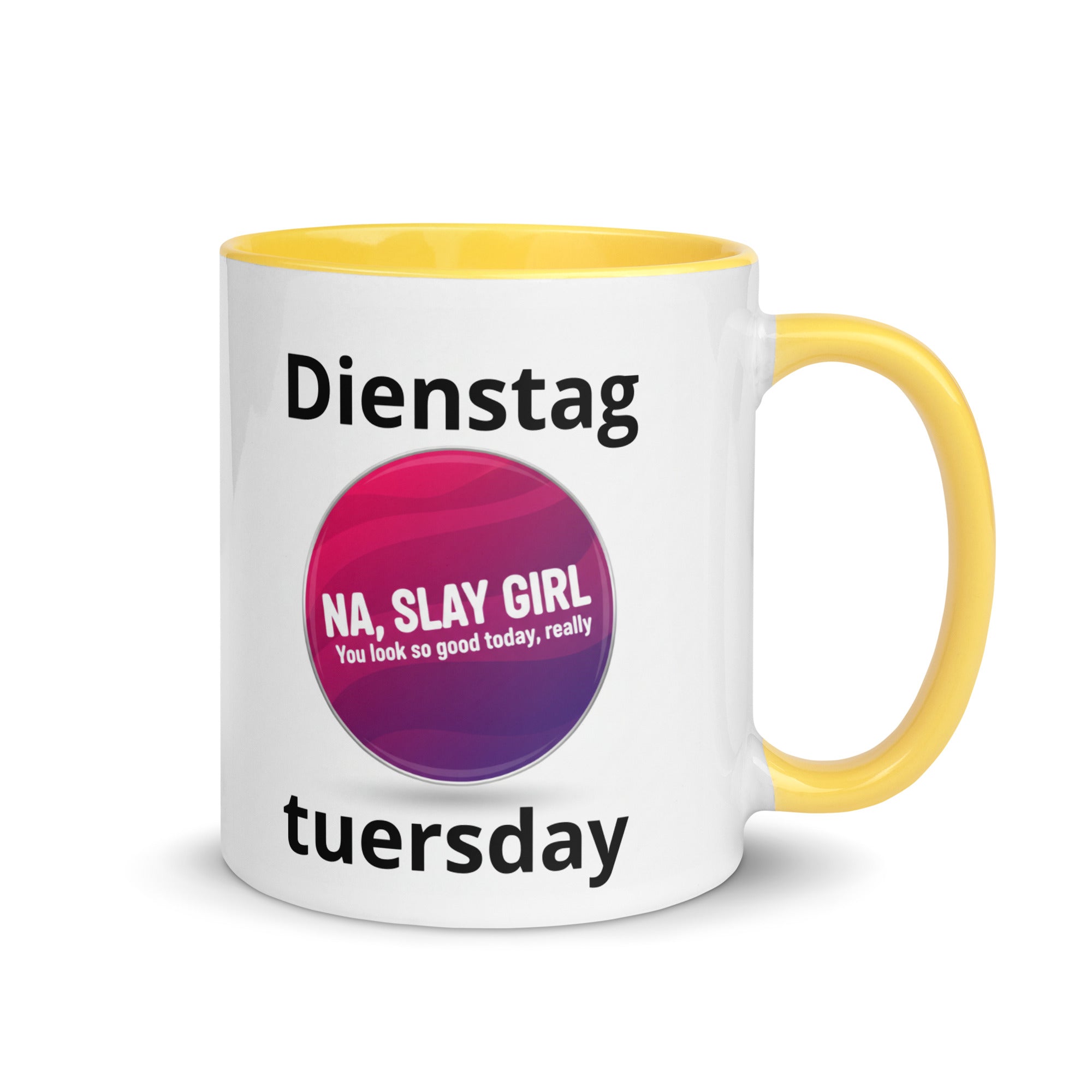 Tasse Dienstag - NA, SLAY GIRL - Das CRAZY-Produktgruppe mit farbiger Innenseite. Jugendwort-Geschenk für Familie & Freunde. Jetzt bei KCCMShop.de 